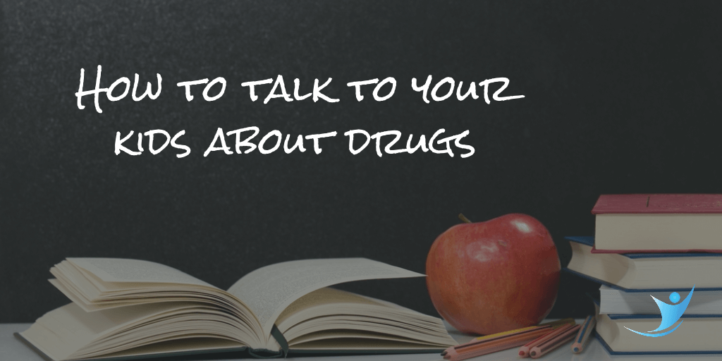 how-to-talk-to-your-kids-about-drugs-1 How To Talk To Your Kids About Drugs